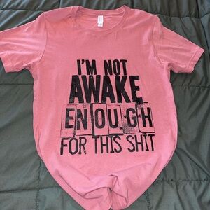 I’m not awake t-shirt